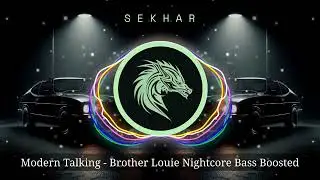 Modern Talking - Brother Louie Nightcore Bass Boosted