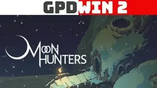 Moon Hunters - GPD Win 2