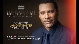 Actor Mentor Series: Lamont Easter | EP1