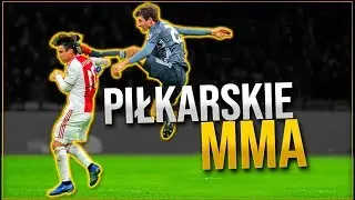 Gdy piłka nożna zamienia się w MMA...