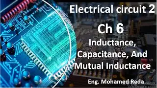 (Chapter 6) (Revision on Inductance, Capacitance, And Mutual Inductance)