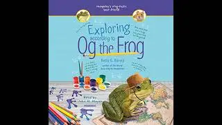 Exploring According to Og the Frog Audiobook by Betty G. Birney