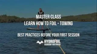 Master Class Learn How to Foil - Towing