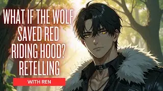 What If the Wolf Saved Red Riding Hood | Audio Story | Red Riding Hood Retelling | Romance Fantasy