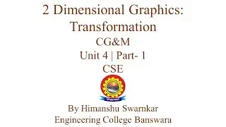 CG Unit 4 Part 1|| 2D Transformation || V Sem CSE