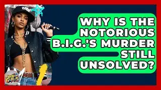 Why Is The Notorious B.I.G.'s Murder Still Unsolved? - Hip Hop Gurus
