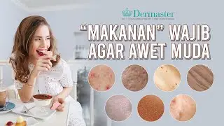 Makanan Wajib Agar Awet Muda | Meet The #BeautyExpert : Episode 16