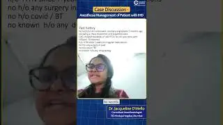 Case Discussion -Anesthesia Management of Patient with IHD | Dr. Jacqueline D'Mello