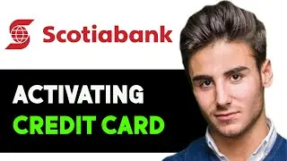 HOW TO ACTIVATE SCOTIA CREDIT CARD ONLINE 2025! (FULL GUIDE)