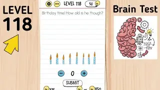 Brain Test Level 118 Birthday Time! How Old Is He Though?