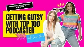 Getting Gutsy on Podcast Interviews with Global Top 100 Podcaster, Laura Aura