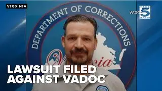 Lawsuit filed by widow of deceased corrections officer aimed at VADOC policy changes