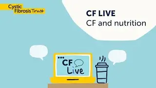 Cystic fibrosis and nutrition | CF LIVE