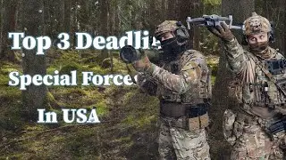 Top 3 Deadliest Special Forces in USA