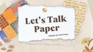 Let's Talk Paper | Stampin Up's Them Bones DSP Halloween Print Paper Pack