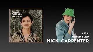 The Conner Cherland Podcast - Nick Carpenter (Medium Build)