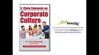 S. Chris Edmonds on Corporate Culture Automatically Share via the AHAblaster
