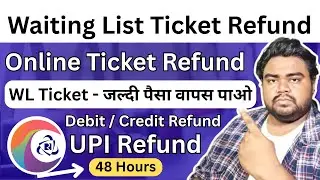 Train ticket refund - Waiting Lists ticket refund not received | IRCTC