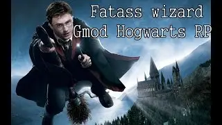 FATASS WIZARD | Gmod Hogwarts RP