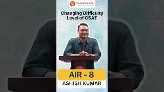 Ashish Kumar, AIR 8 | Changing Difficulty Level of CSAT