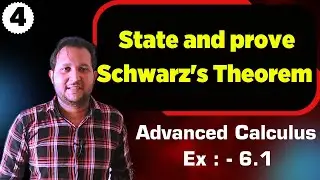 State and prove Schwarz's theorem | Advanced calculus ex 6.1 | Bsc 2nd year math advanced calculus