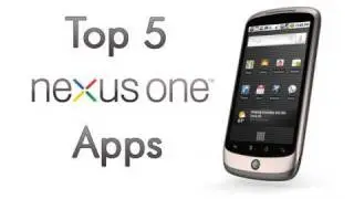 Top 5 Nexus One Apps