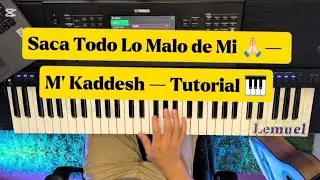 Saca Todo Lo Malo de Mí — M'Kaddesh — Tutorial 🎹🇺🇸🇵🇪🇪🇸🇪🇨🇦🇫🇮🇹🇲🇽🇮🇱