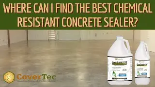 Where Can I Find the Best Chemical Resistant Concrete Sealer? | CoverTec Products