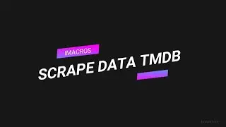 #IMACROS - SCRAPE DATA - TMDB - DENGAN IMACROS