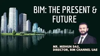 BIM: The Present & Future | Why BIM is essential  according to the Industry Experts|
