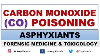 Carbon Monoxide (CO) Poisoning || Asphyxiant Poisons || Toxic gases || Dr Krup Vasavda