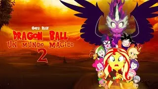Dragon Ball Un Mundo M&aacute;gico 2 Capitulo 1