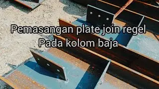 Pemasangan plate join regel pada kolom baja