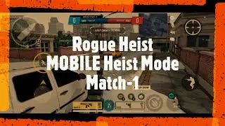 Rogue Heist Mobile: Heist Mode Gameplay