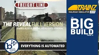 Reveal - We run the session [full version] The Freight line - The Big Build - Trainz simulator 2019