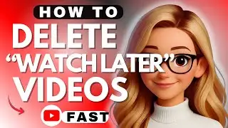 How to Delete All &ldquo;Watch Later&rdquo; Videos on YouTube at Once - 2026