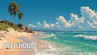 Deep House Music January 2026 | Chill Vibes for Focus & Work