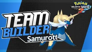 Pok&eacute;mon Team Builder Reimagined | Best Samurott Team | Black 2 & White 2