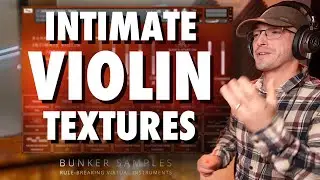 Intimate Violin Iremia (Textures) &ndash; Full Walkthrough & Review | Bunker Samples