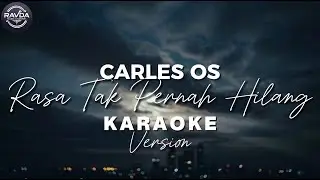 Carles Os - Rasa Tak Pernah Hilang Karaoke Version #pop #musikindonesia #chillmusic #karaoke  #fyp