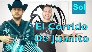 El Corrido de Juanito. Calibre 50. Acordeón de Sol