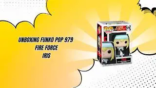 Unboxing Funko Pop 979 Fire Force Iris