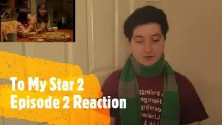 To My Star 2 Episode 2 Reaction