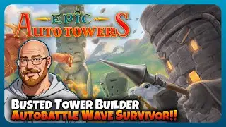 Build Tall Towers and Make Broken Synergies! Goofy and Fun Auto Battler!! | Epic Auto Towers