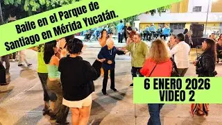 6 enero 2026 - Baile en el Parque de Santiago en Mérida Yucatán. Video 2.
