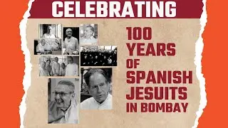 Celebrating 100 Years of Spanish Jesuits in Bombay | The Spanish Legacy