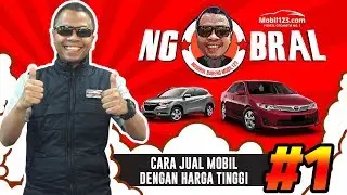 NGOBRAL Mobil123.com Eps. 01 - Cara Jual Mobil Dengan Harga Tinggi