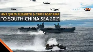 Дорожная карта HMS Queen Elizabeth и CSG21 до Южно-Китайского моря на 2021 год