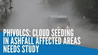 Phivolcs: Cloud seeding in ashfall affected areas needs study