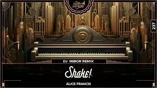 Alice Francis - Shake! (DJ Mibor Remix) [EST237]